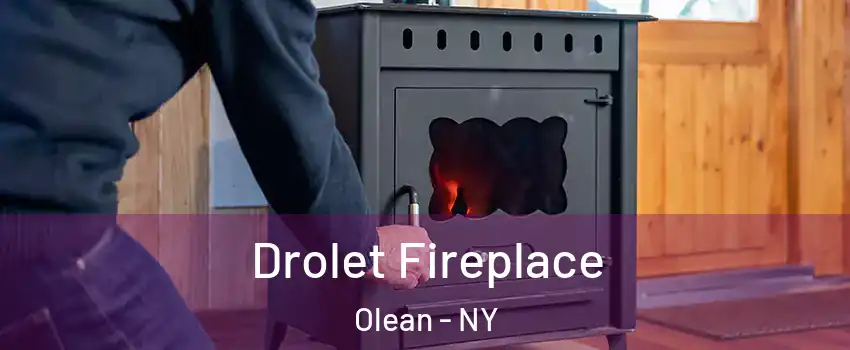  Drolet Fireplace Olean - NY