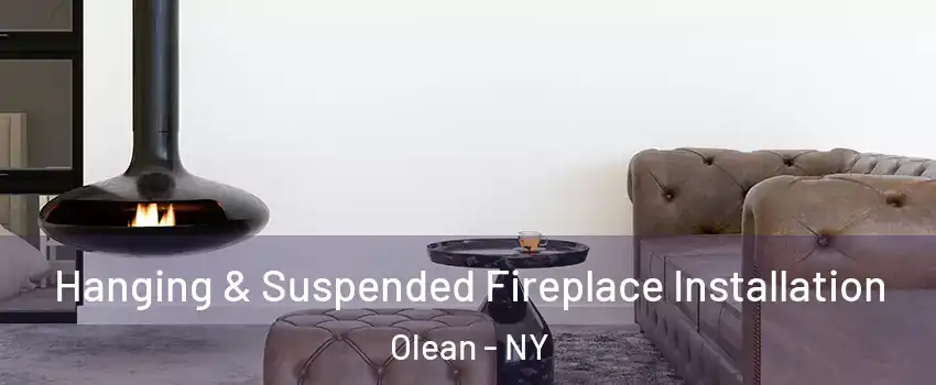  Hanging & Suspended Fireplace Installation Olean - NY