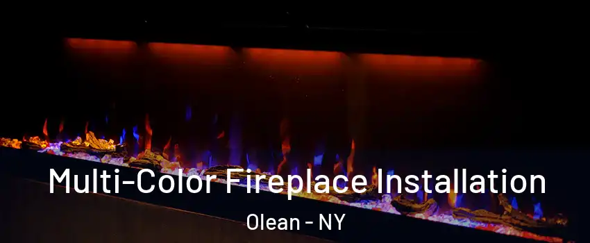  Multi-Color Fireplace Installation Olean - NY