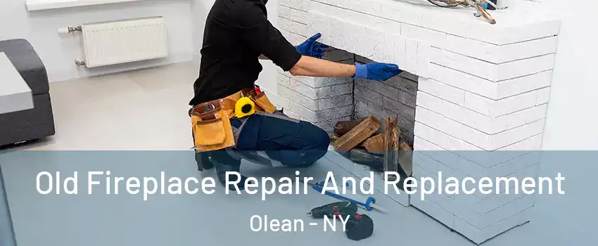  Old Fireplace Repair And Replacement Olean - NY