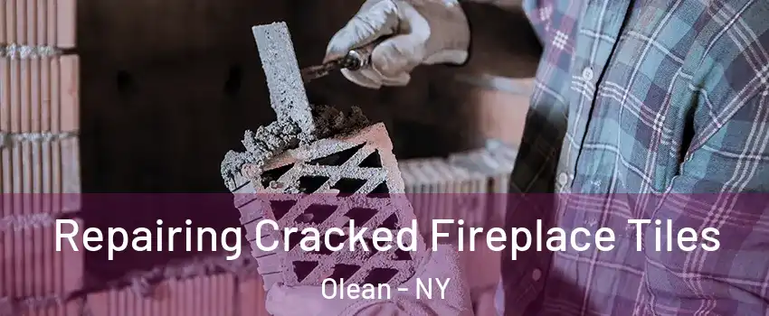 Repairing Cracked Fireplace Tiles Olean - NY