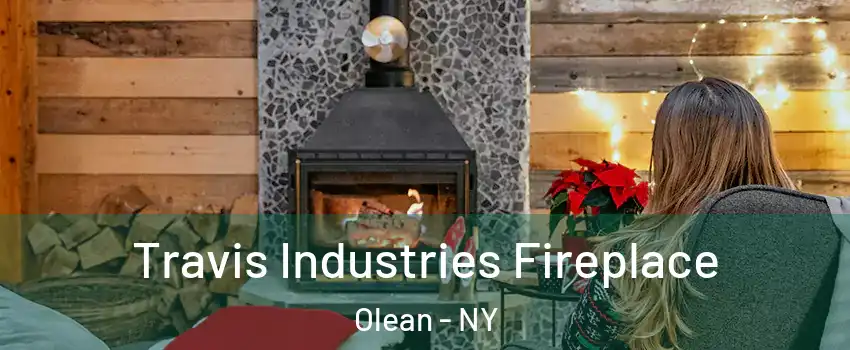  Travis Industries Fireplace Olean - NY